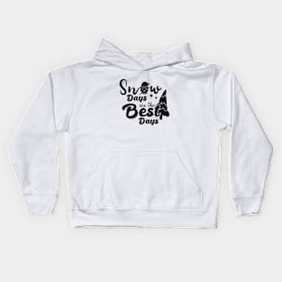 snow days are the best days quote Kids Hoodie